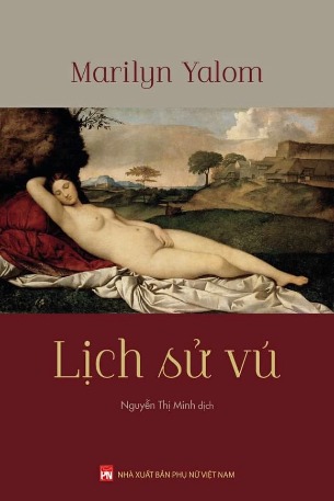 Sách Lịch Sử Vú Marilyn Yalom Nguyễn Thị Minh dịch