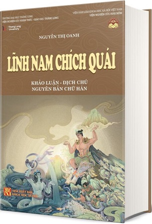 Sách (Bìa Cứng) Lĩnh Nam Chích Quái - Khảo Luận - Dịch Chú - Nguyên Bản Chữ Hán - PGS. TS. Nguyễn Thị Oanh