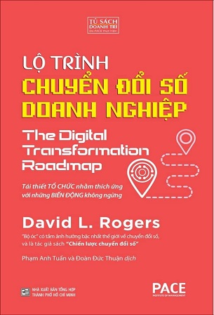 Sách Lộ Trình Chuyển Đổi Số Doanh Nghiệp - The Digital Transformation Roadmap - David L. Rogers