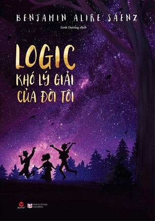 Logic Khó Lý Giải Của Đời Tôi - Benjamin Alire Sáenz