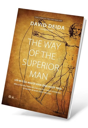 Lối Đi Của Người Đàn Ông Vượt Trội – Rèn Luyện Tinh Thần Để Làm Chủ Thử Thách Từ Phụ Nữ, Sự Nghiệp Và Khát Khao Tình Dục - David Deida