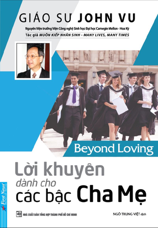 Sách Lời khuyên dành cho các bậc Cha Mẹ (Beyond Loving); Giáo sư John Vu