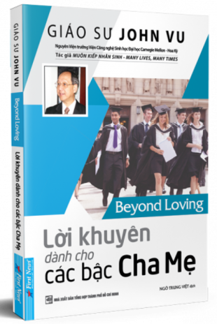 Sách Lời khuyên dành cho các bậc Cha Mẹ (Beyond Loving); Giáo sư John Vu