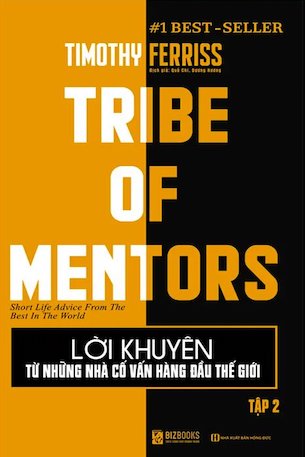 Lời Khuyên Từ Những Nhà Cố Vấn Hàng Đầu Thế Giới – Tribe Of Mentor (Tập 2) - Timothy Ferriss