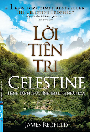 Lời Tiên Tri Celestine - Hành Trình Thức Tỉnh Tâm Linh Nhân Loại - James Redfield