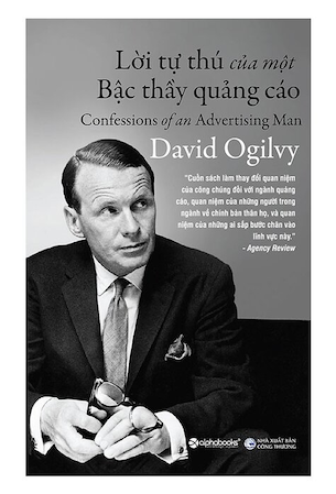 Lời Tự Thú Của Một Bậc Thầy Quảng Cáo - David Ogilvy