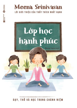 Lớp Học Hạnh Phúc Dạy, Thở và Học Trong Chánh Niệm