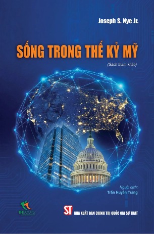 Sống trong thế kỷ Mỹ (Sách tham khảo) Joseph S. Nye Jr.