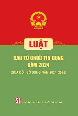 Luật Các tổ chức tín dụng năm 2024 (Sửa đổi, bổ sung năm 2024, 2025) Quốc Hội