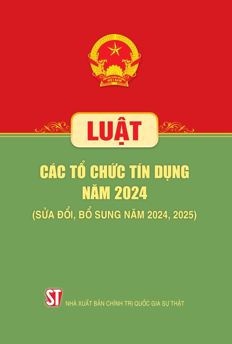 Luật Các tổ chức tín dụng năm 2024 (Sửa đổi, bổ sung năm 2024, 2025) Quốc Hội