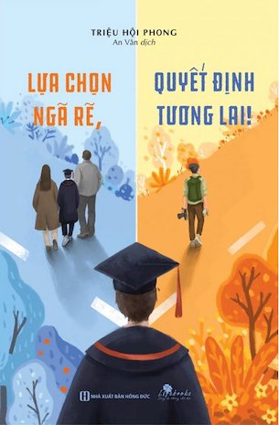  Lựa Chọn Ngã Rẽ, Quyết Định Tương Lai - Triệu Hội Phong