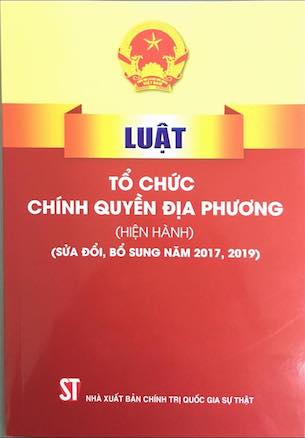 Sách - Luật Tổ Chức Chính Quyền Địa Phương (Hiện Hành) (Sửa Đổi, Bổ Sung Năm 2017, 2019)