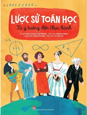 Lược Sử Toán Học: Từ Ý Tưởng Đến Thực Hành - Maria Astrina, Losif Ribakov, Natalia Yaskina