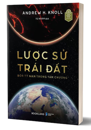 Lược Sử Trái Đất - Bốn Tỷ Năm Trong Tám Chương - Andrew H. Knoll