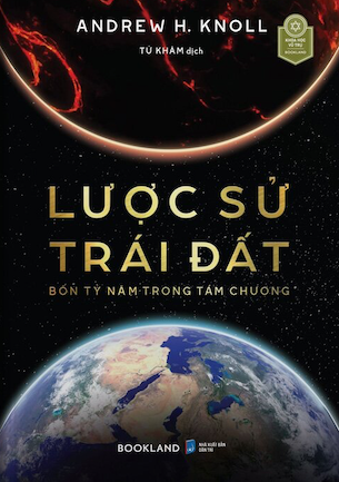 Lược Sử Trái Đất - Bốn Tỷ Năm Trong Tám Chương - Andrew H. Knoll