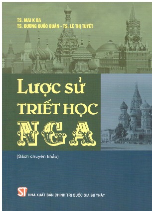 Lược Sử Triết Học Nga - TS. Mai K Đa - TS. Dương Quốc Quân - TS. Lê Thị Tuyết