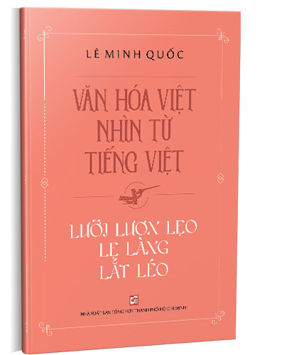 Bộ sách Văn Hóa Việt Nhìn Từ Tiếng Việt Lê Minh Quốc