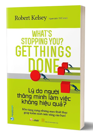 Lý Do Người Thông Minh Làm Việc Không Hiệu Quả? - Robert Kelsey