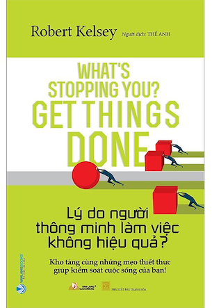 Lý Do Người Thông Minh Làm Việc Không Hiệu Quả? - Robert Kelsey