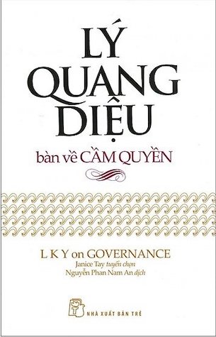 Lý Quang Diệu Bàn Về Cầm Quyền - Janice Tay