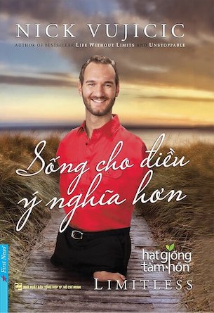 Nick Vujicic - Sống Cho Điều Ý Nghĩa Hơn - Nick Vujicic