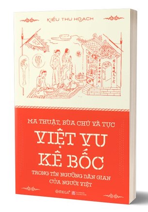 Ma Thuật, Bùa Chú và Tục Việt Vu Kê Bốc Trong Tín Ngướng Dân Gian Của Người Việt - Kiều Thu Hoạch