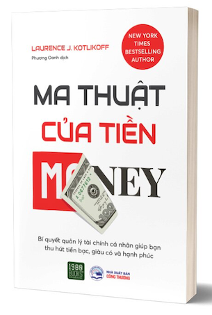 Ma Thuật Của Tiền - Laurence J. Kotlikoff