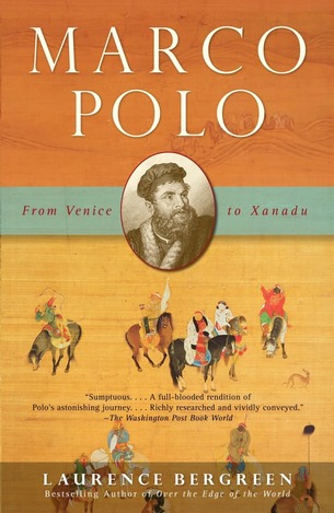 Marco Polo: Từ Venice tới Thượng Đô; Laurence Bergreen
