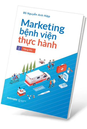 Combo 2 Cuốn Marketing Bệnh Viện Thực Hành - BS. Nguyễn Anh Hiệp