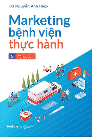 Combo 2 Cuốn Marketing Bệnh Viện Thực Hành - BS. Nguyễn Anh Hiệp