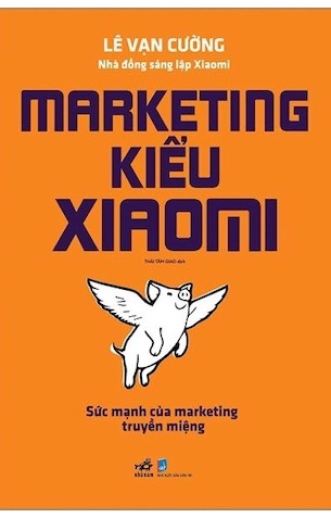 Marketing Kiểu Xiaomi - Lê Vạn Cường