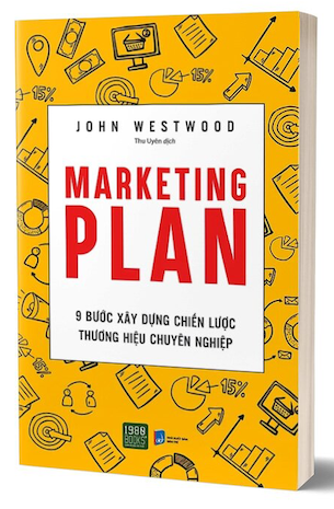 Marketing Plan - 9 Bước Xây Dựng Chiến Lược Thương Hiệu Chuyên Nghiệp - John Westwood