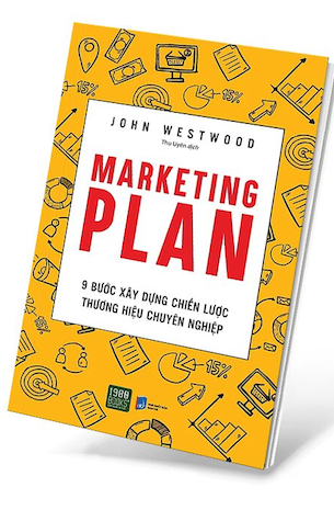 Marketing Plan - 9 Bước Xây Dựng Chiến Lược Thương Hiệu Chuyên Nghiệp - John Westwood