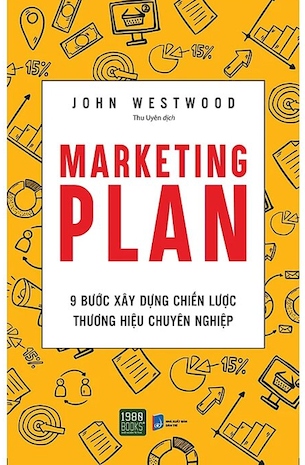 Marketing Plan - 9 Bước Xây Dựng Chiến Lược Thương Hiệu Chuyên Nghiệp - John Westwood