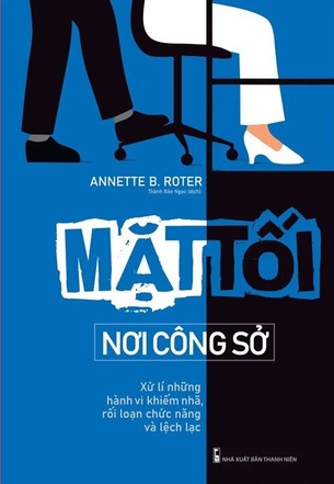 Mặt Tối Nơi Công Sở -  Annette B. Roter