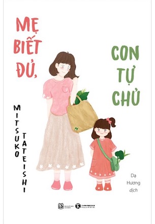 Mẹ Biết Đủ, Con Tự Chủ - Mitsuko Tateishi