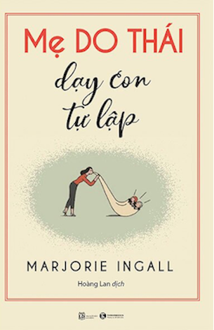 Mẹ Do Thái Dạy Con Tự Lập - Marjorie Ingall