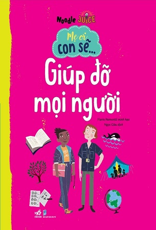 Combo 2 Cuốn Sách Mẹ Ơi Con Sẽ Chăm Sóc Hành Tinh + Mẹ Ơi Con Sẽ Giúp Đỡ Mọi Người - Noodle Juice