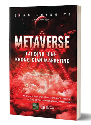 Metaverse Tái Định Hình Không Gian Marketing - Zhao Guang Yi