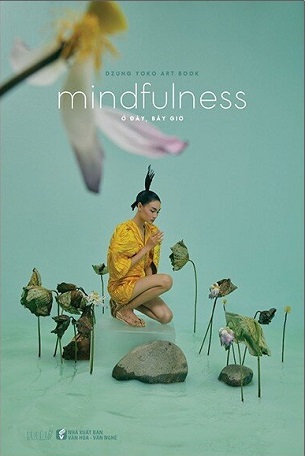 Mindfulness - Ở Đây, Bây Giờ - Dzung Yoko