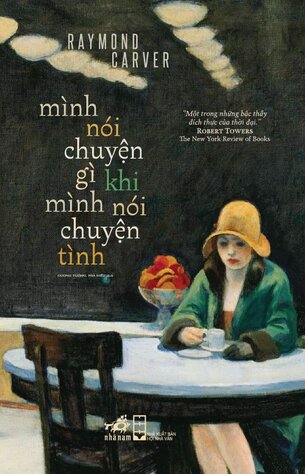 Mình Nói Chuyện Gì Khi Mình Nói Chuyện Tình Raymond Carver