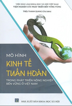 Sách Mô Hình Kinh Tế Tuần Hoàn Trong Phát Triển Nông Nghiệp Bền Vững Ở Việt Nam - Triệu Thanh Quang