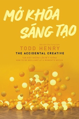 Mở Khóa Sáng Tạo - Todd Henry