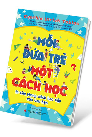 Mỗi Đứa Trẻ Một Cách Học - Cynthia Ulrich Tobias