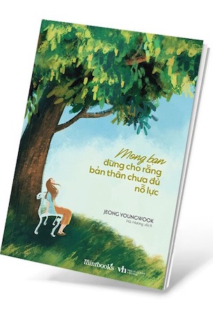 Mong Bạn Đừng Cho Rằng Bản Thân Chưa Đủ Nỗ Lực - Jeong Youngwook