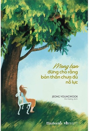 Mong Bạn Đừng Cho Rằng Bản Thân Chưa Đủ Nỗ Lực - Jeong Youngwook