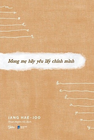 Mong Mẹ Hãy Yêu Lấy Chính Mình - Jang Hae Joo