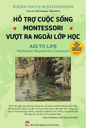 Combo Hỗ Trợ Cuộc Sống - Montessori Vượt Ra Ngoài Lớp Học + Phương Pháp Phân Tích Luật Viết - Susan Mayclin Stephenson, PGS.TS. Nguyễn Ngọc Điện
