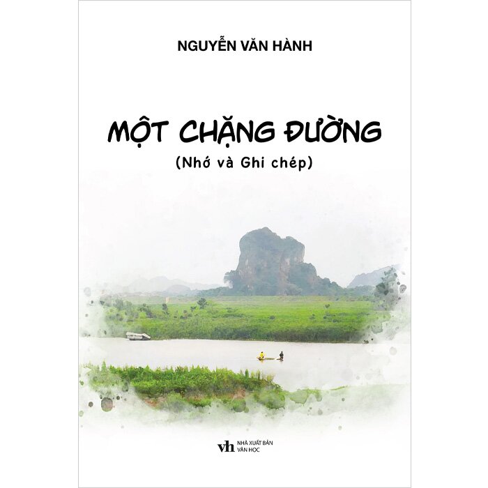 Sách Một Chặng Đường - Nhớ Và Ghi Chép (Nguyễn Văn Hành)