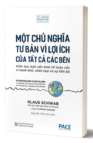 Một Chủ Nghĩa Tư Bản Vì Lợi Ích Của Tất Cả Các Bên - Stakeholder Capitalism - Klaus Schwab, Peter Vanham